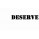 DESERVE